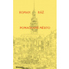 Pomačkané město - Roman Ráž