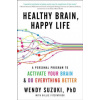 Healthy Brain, Happy Life (Wendy Suzuki,Billie Fitzpatrick)(Brožovaná)