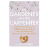 The Gardener and the Carpenter