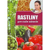 Rastliny pre naše zdravie - Nagy Jeno