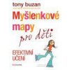 Myšlenkové mapy pro děti - Efektivní učení - Buzan Tony