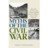 Myths of the Civil War: The Fact, Fiction, and Science Behind the Civil War's Most-Told Stories (Hippensteel Scott)