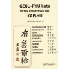 Goju-Ryu kata - Formy otvorených rúk KAISHU - Tréningový manuál 2 - Pivovarník Ján