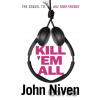Kill 'Em All - John Niven