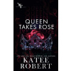 Queen Takes Rose - Katee Robert