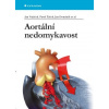 Aortální nedomykavost - Vojáček Jan Žáček Pavel Dominik Jan a kolektiv