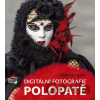 Digitální fotografie polopatě - Ondřej Neff