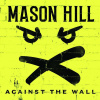 CD Mason Hill - Against the wall