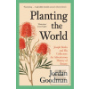 Planting The World: Jose… (Jordan Goodman)