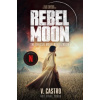 Rebel Moon Part One - A Child Of Fire: The Official Novelization