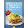 Vaříme zdravě pro děti bez mléka, vajec, pšenice a sóji - Brigit Schäfer, Christiane Schäfer