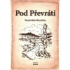 Pod Převrátí - František Malátek