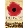 The Poppy : A History of Conflict, Loss, Remembrance, and Redemption - Nicholas J. Saunders