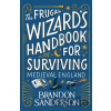 The Frugal Wizard’s Handbook for Surviving Medieval England - Brandon Sanderson