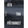 Vítr, tma a přítomnost