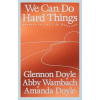 We Can Do Hard Things