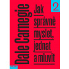 Jak správně myslet, jednat a mluvit - Dale Carnegie