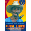 Cuba Libre - Kdo nezažil, nepochopí, kdo neviděl, neuvěří! +DVD - Náplava Miroslav Horký Petr,