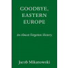 Goodbye, Eastern Europe