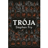 Trója - Fry Stephen