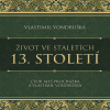 Život ve staletích: 13. století - audiokniha CD