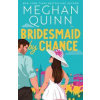 Bridesmaid By Chance - Meghan Quinn, Hodder Paperbacks