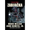 Kick Ass Nářez Zabijačka - Mark Millar