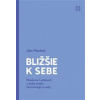 Bližšie k sebe - Ján Markoš