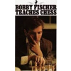 Bobby Fischer Teaches Chess - Fischer Bobby
