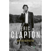 Eric Clapton: Autobiografia - Eric Clapton - online doručenie