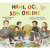 Mami, oci, som online (Petra Arslan Šinková)