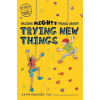Facing Mighty Fears About Trying New Things (Huebner,Dawn,PhD)(Brožovaná)