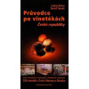 Průvodce po vinotékách České reppubliky - Luboš Bárta, David Tomáš