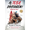 Aj TEBA dostanem ! - Mark E. Pocha