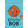 Kúzelný Bob - Sally Gardnerová