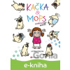 E-kniha Kačka & Mops - Kateřina Perglová