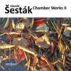 Šesták Zdeněk - Komorní tvorba II. [CD]