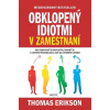 Obklopený idiotmi v zamestnaní - Thomas Erikson