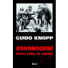 Osvobození - Konec války na západě - Guido Knopp