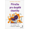 Příručka pro dospělé chaotiky - Kolberg Judith, Nadeau Kathleen