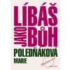 Líbáš jako Bůh - Marie Poledňáková
