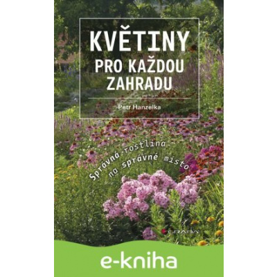 E-kniha Květiny pro každou zahradu - Petr Hanzelka