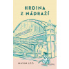 Hrdina z nádraží - Maxim Leo - online doručenie