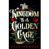 The Kingdom is a Golden Cage - Lilly Inkwood