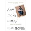 Dom mojej matky - Shari Franke