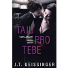 Taju pro tebe - J. T. Geissinger