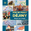Kde se psaly dějiny - Mapa po mapě - kolektiv