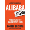 Alibaba.com Příběh největšího on-line tržiště světa (Erisman Porter)