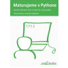 Maturujeme v Pythone - Mgr. Jaroslav Výbošťok, Mgr. Peter Kučera - online doručenie