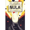 Člověk nula - Anna Starobinetsová